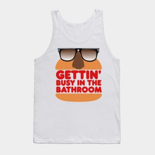 GETTIN' BUSY IN THE BATHROOM Tank Top